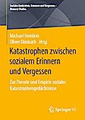 Katastrophen zwischen sozialem Erinnern und Vergessen