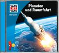 WAS IST WAS Hörspiel. Planeten und Raumfahrt