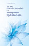 Tout sur la thérapie des fleurs de Bach et les Nouvelles Thérapies avec les fleurs de Bach d’après Dietmar Krämer