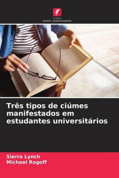 Três tipos de ciúmes manifestados em estudantes universitários