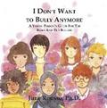 I Don’t Want to Bully Anymore