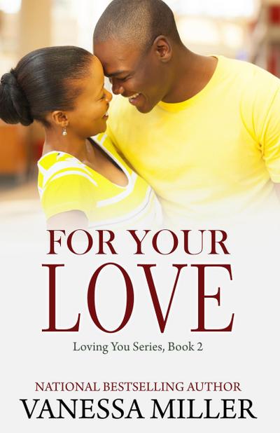 For Your Love (Loving You Series, #2)