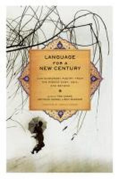 Language for a New Century: Contemporary Poetry from the Middle East, Asia, and Beyond