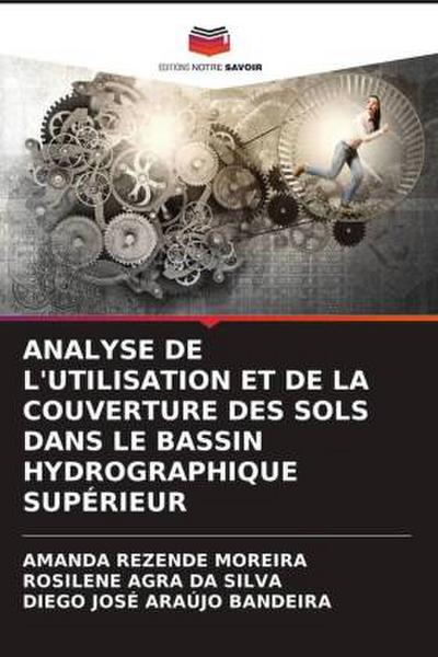 ANALYSE DE L’UTILISATION ET DE LA COUVERTURE DES SOLS DANS LE BASSIN HYDROGRAPHIQUE SUPÉRIEUR