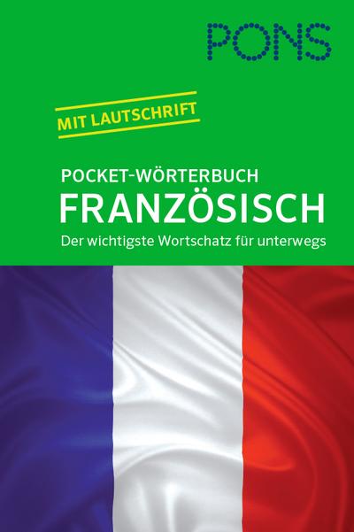 PONS Pocket-Wörterbuch Französisch: Französisch - Deutsch / Deutsch - Französisch. Der wichtigste Wortschatz für unterwegs zum Mitnehmen