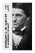 Repräsentanten der Menschheit (12 Ausgewählte Essays)