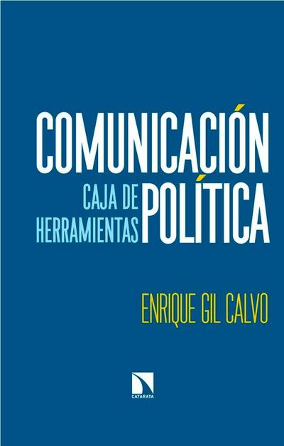 Comunicación política : caja de herramientas