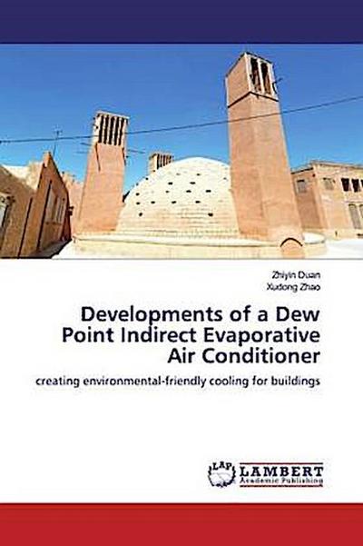 Developments of a Dew Point Indirect Evaporative Air Conditioner