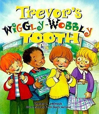 Trevor’s Wiggly-Wobbly Tooth