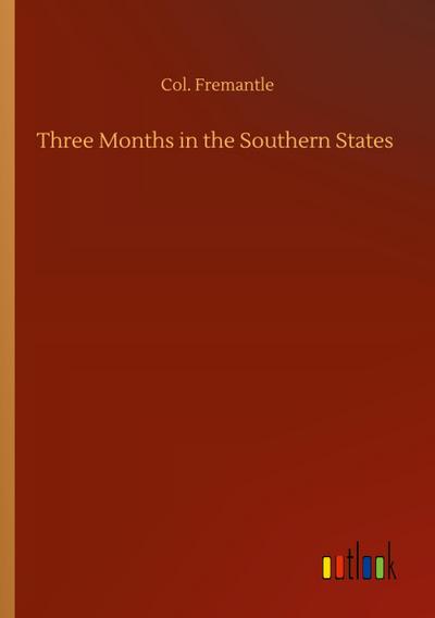 Three Months in the Southern States