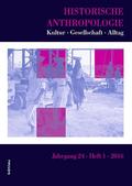Historische Anthropologie: Kultur – Gesellschaft – Alltag. 24. Jahrgang 2016, Heft 1