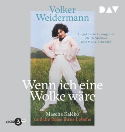 Wenn ich eine Wolke wäre. Mascha Kaléko und die Reise ihres Lebens
