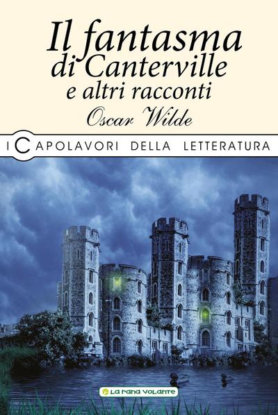 Wilde, O: Fantasma di Canterville e altri racconti