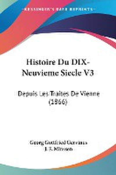 Histoire Du DIX-Neuvieme Siecle V3 - Georg Gottfried Gervinus