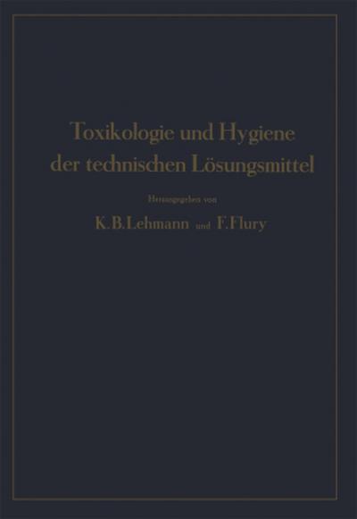 Toxikologie und Hygiene der technischen Lösungsmittel