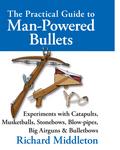 The Practical Guide to Man-powered Bullets