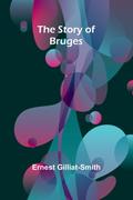 The Story of Bruges