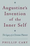 Augustine’s Invention of the Inner Self