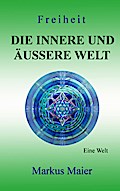 Freiheit - Die innere und äußere Welt
