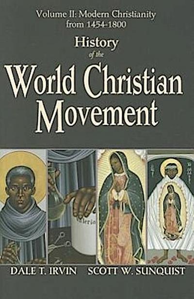 History of the World Christian Movement, Vol. 2: Modern Christianity from 1454-1800