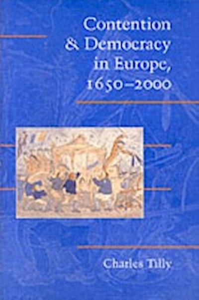 Contention and Democracy in Europe, 1650-2000