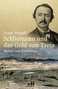 Schliemann und das Gold von Troja