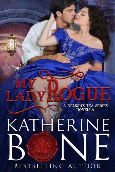 My Lady Rogue (Nelson’s Tea Series, #4)