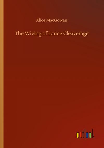 The Wiving of Lance Cleaverage