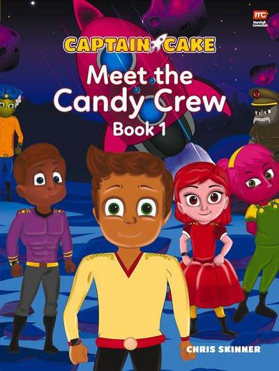 Captain Cake: Meet the Candy Crew