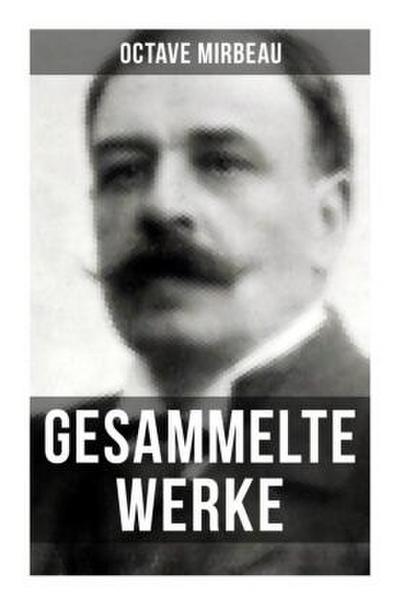 Octave Mirbeau: Gesammelte Werke