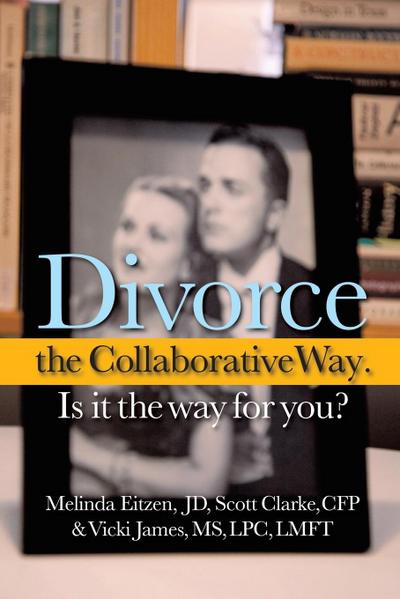 Divorce the Collaborative Way. Is It the Way for You?