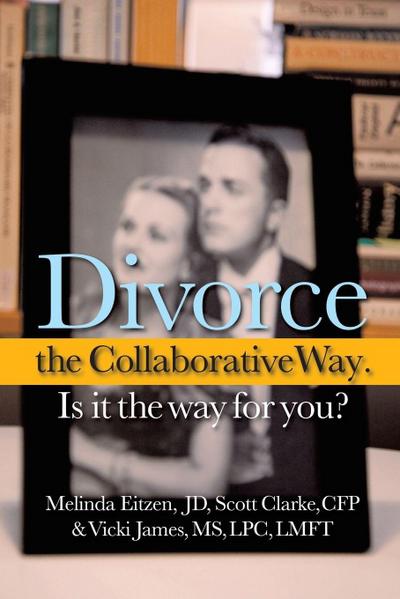 Divorce the Collaborative Way. Is It the Way for You?