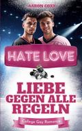 Hate Love - Liebe gegen alle Regeln