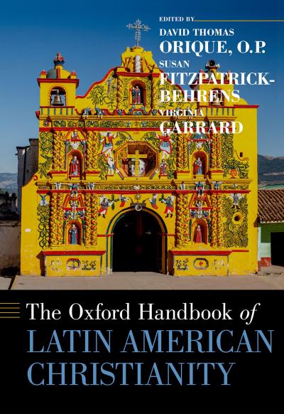 The Oxford Handbook of Latin American Christianity