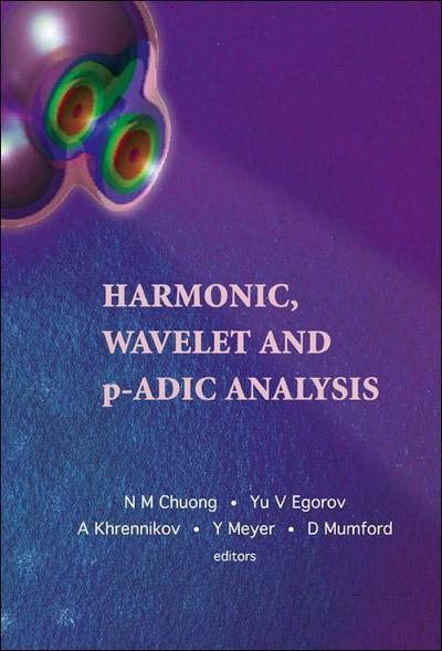 Harmonic, Wavelet and P-Adic Analysis