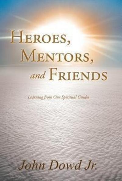 Heroes, Mentors, and Friends