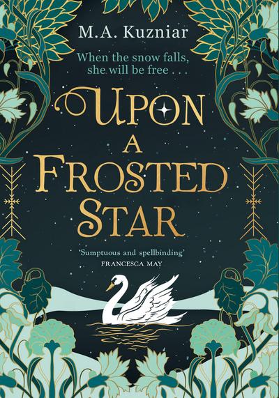 Upon a Frosted Star: A spellbinding fantasy romance fairy-tale re-imagining of Swan Lake from the best-selling author of Midnight in Everwood to curl up with in winter 2024