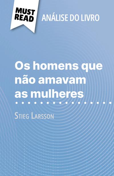 Os homens que não amavam as mulheres de Stieg Larsson (Análise do livro)