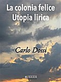 La Colonia Felice Utopia Lirica