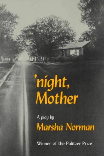 Night, Mother: A Play - Marsha Norman