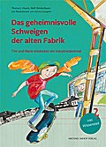 Das geheimnisvolle Schweigen der alten Fabrik