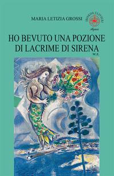 Grossi, M: Ho bevuto una pozione di lacrime di sirena. W. S.