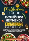 Mediterrane Küche und Entzündungshemmende Ernährun