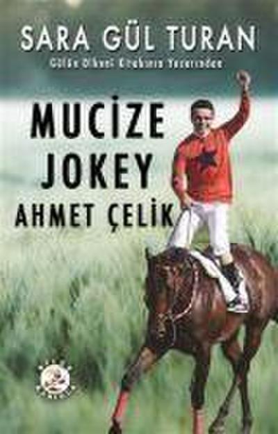 Mucize Jokey Ahmet Celik