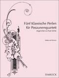 Funf Klassische Perlen fur Posaunenquartett