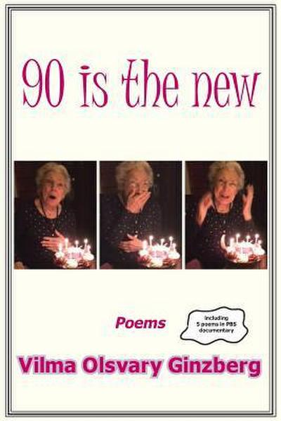 90 is the new: Poems