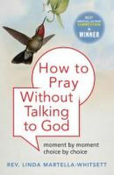 How to Pray Without Talking to God