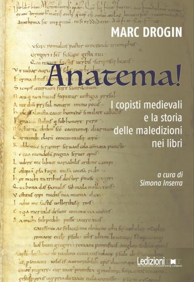 Anatema! I copisti medievali e la storia delle maledizioni nei libri