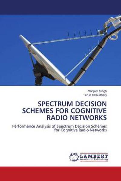 SPECTRUM DECISION SCHEMES FOR COGNITIVE RADIO NETWORKS