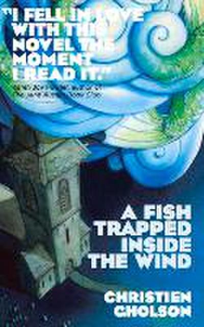 A Fish Trapped Inside the Wind